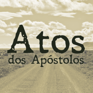 Leia mais sobre o artigo Atos dos Apóstolos: Aula 01 – Introdução